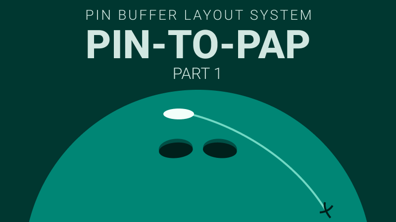 Pin Buffer Layout System: Pin-to-PAP Distance
