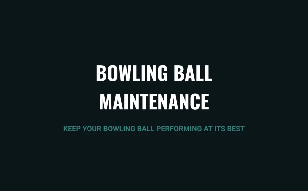 Bowling Ball Maintenance