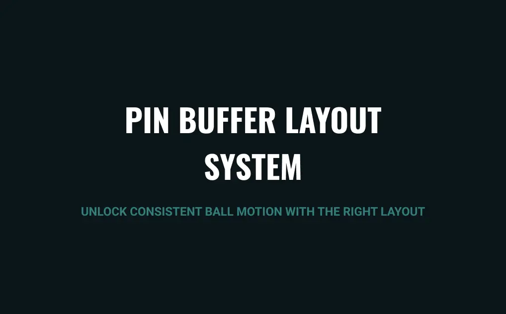 Pin Buffer Layout System